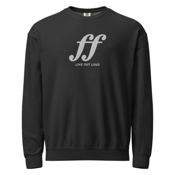 Two calligraphic "f" symbols (Fortissimo) with "Live Out Loud" text on a garment-dyed sweatshirt.